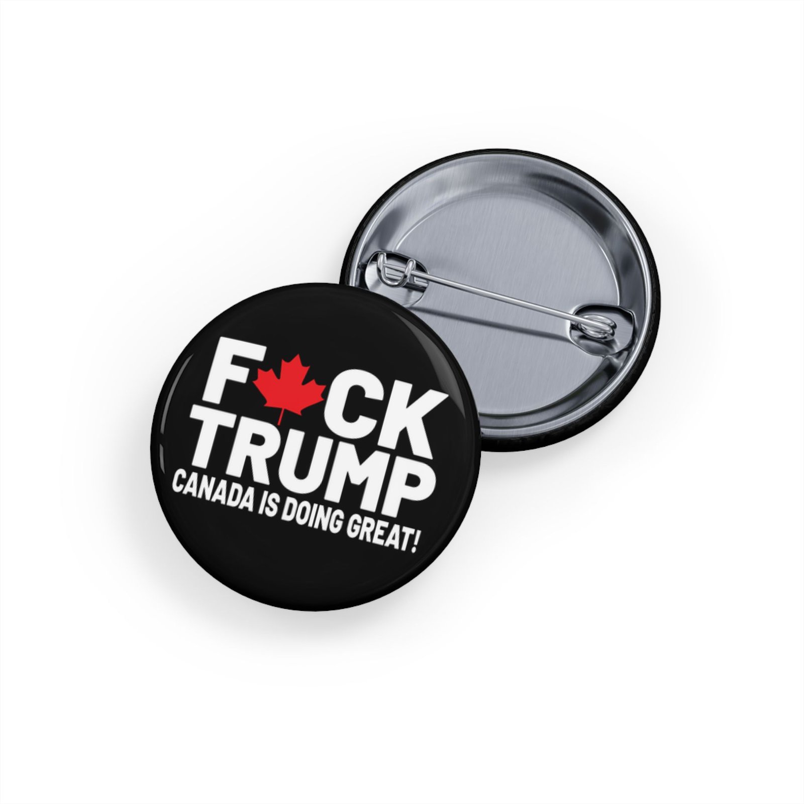 F*ck Trump! Canada Is Doing Great! Political Statement Round Pins, Funny Canadian Pins - Image 4