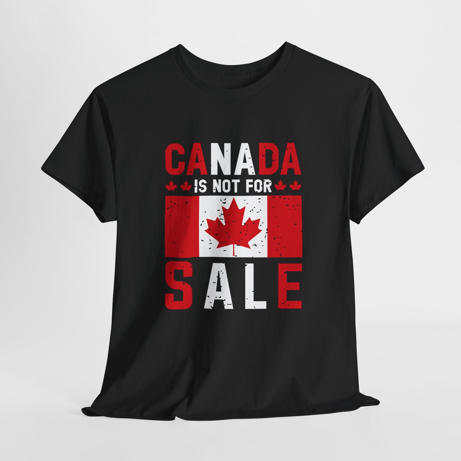 Canada Is Not For Sale - Bold Maple Protest Tee