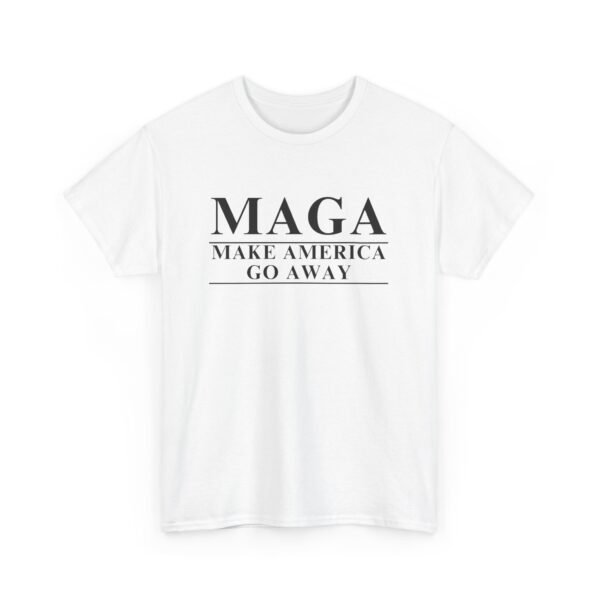 MAGA Parody T-Shirt | Make America Go Away Tee | Political Satire Shirt for Rebels & Free Thinkers - Image 5