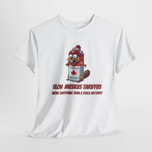 Elon Musk Tariffs Parody T-Shirt. More Shocking Than a Tesla Battery. Funny Canadian Tee - Image 3