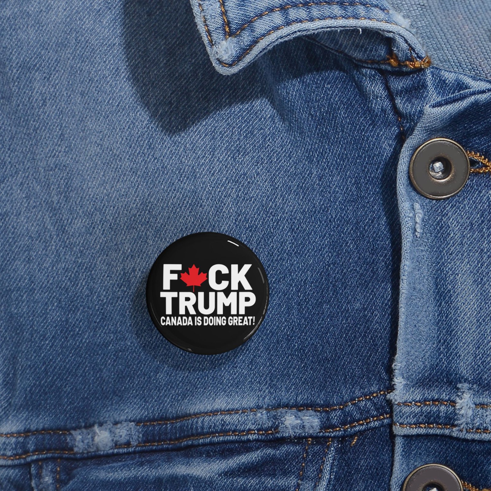 F*ck Trump! Canada Is Doing Great! Political Statement Round Pins, Funny Canadian Pins - Image 5