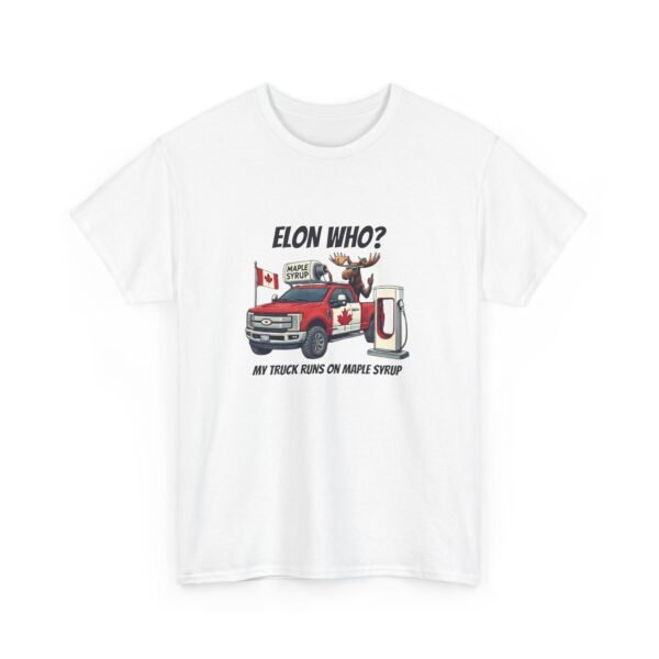 Elon Who? Funny Canadian Maple Syrup Truck Tee, Gift for Maple Lovers