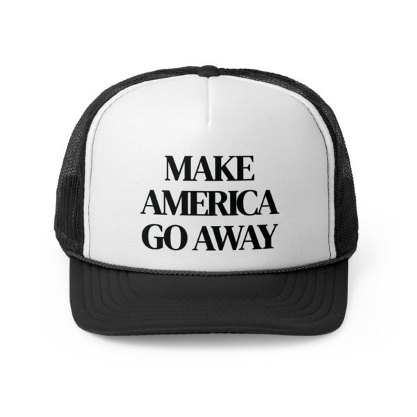 🧢 Make America Go Away – Bold Statement Trucker Hat