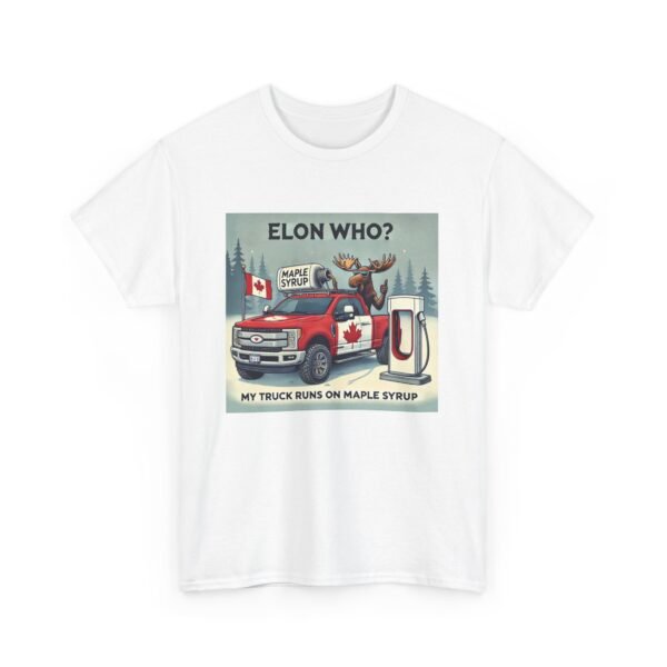 Elon Who? Funny Canadian Maple Syrup Truck Tee, Humorous T-Shirt