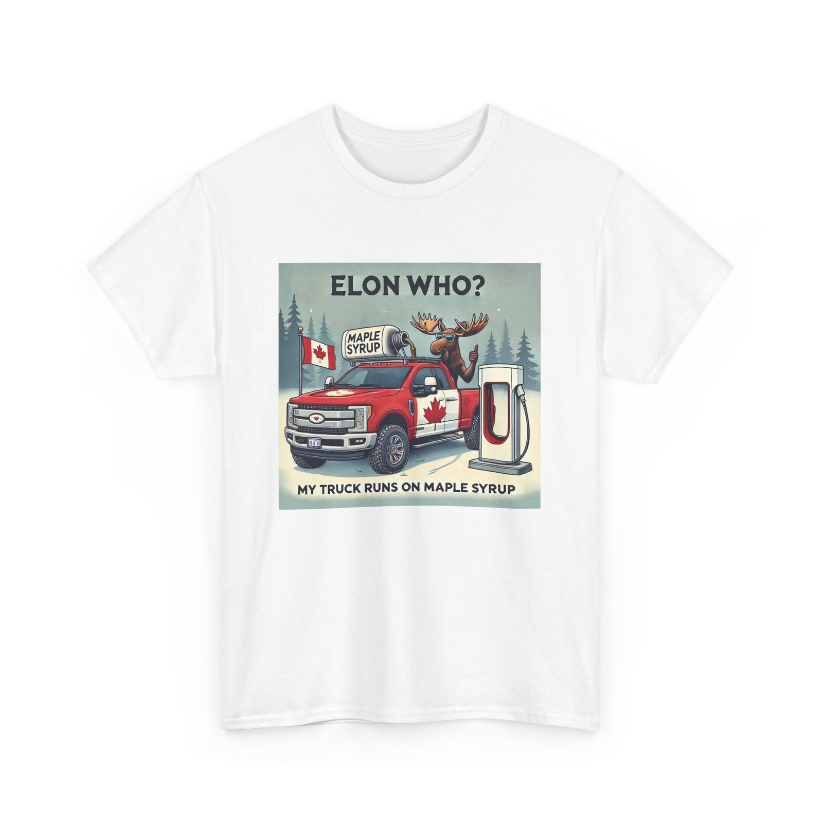 Elon Who? Funny Canadian Maple Syrup Truck Tee, Humorous T-Shirt