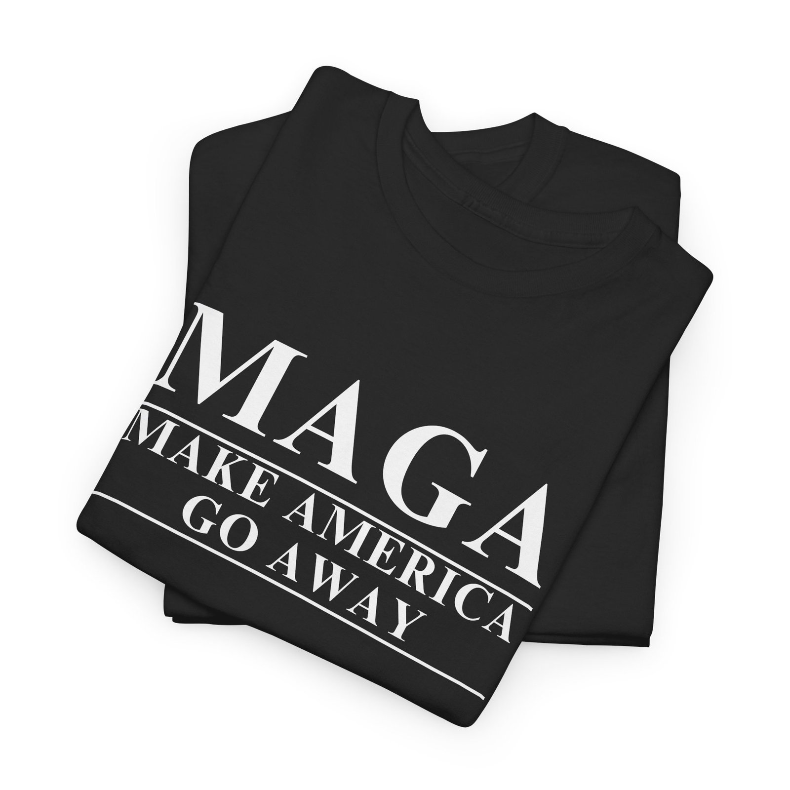 MAGA Parody T-Shirt | Make America Go Away Tee | Political Satire Shirt for Rebels & Free Thinkers - Image 10