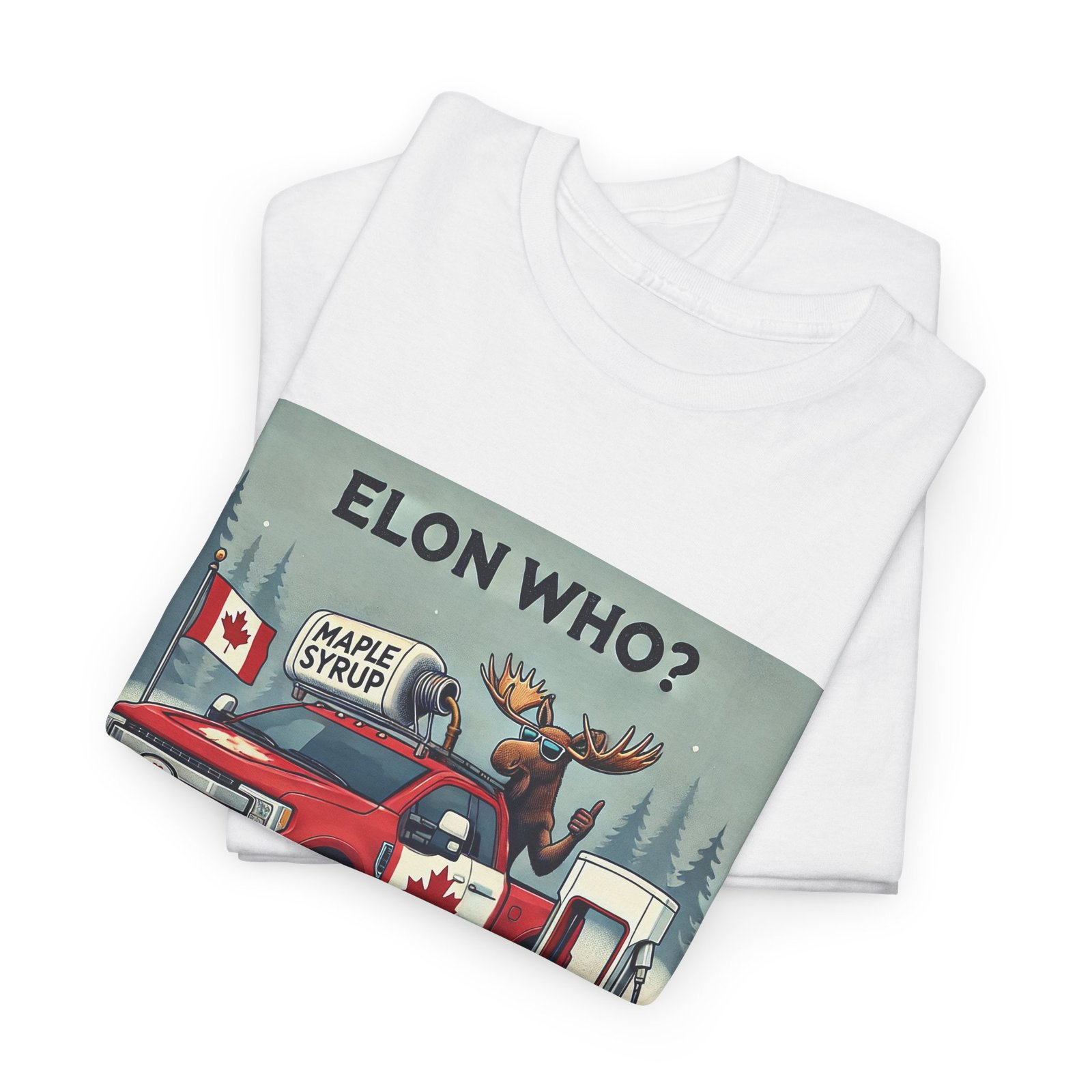 Elon Who? Funny Canadian Maple Syrup Truck Tee, Humorous T-Shirt - Image 2