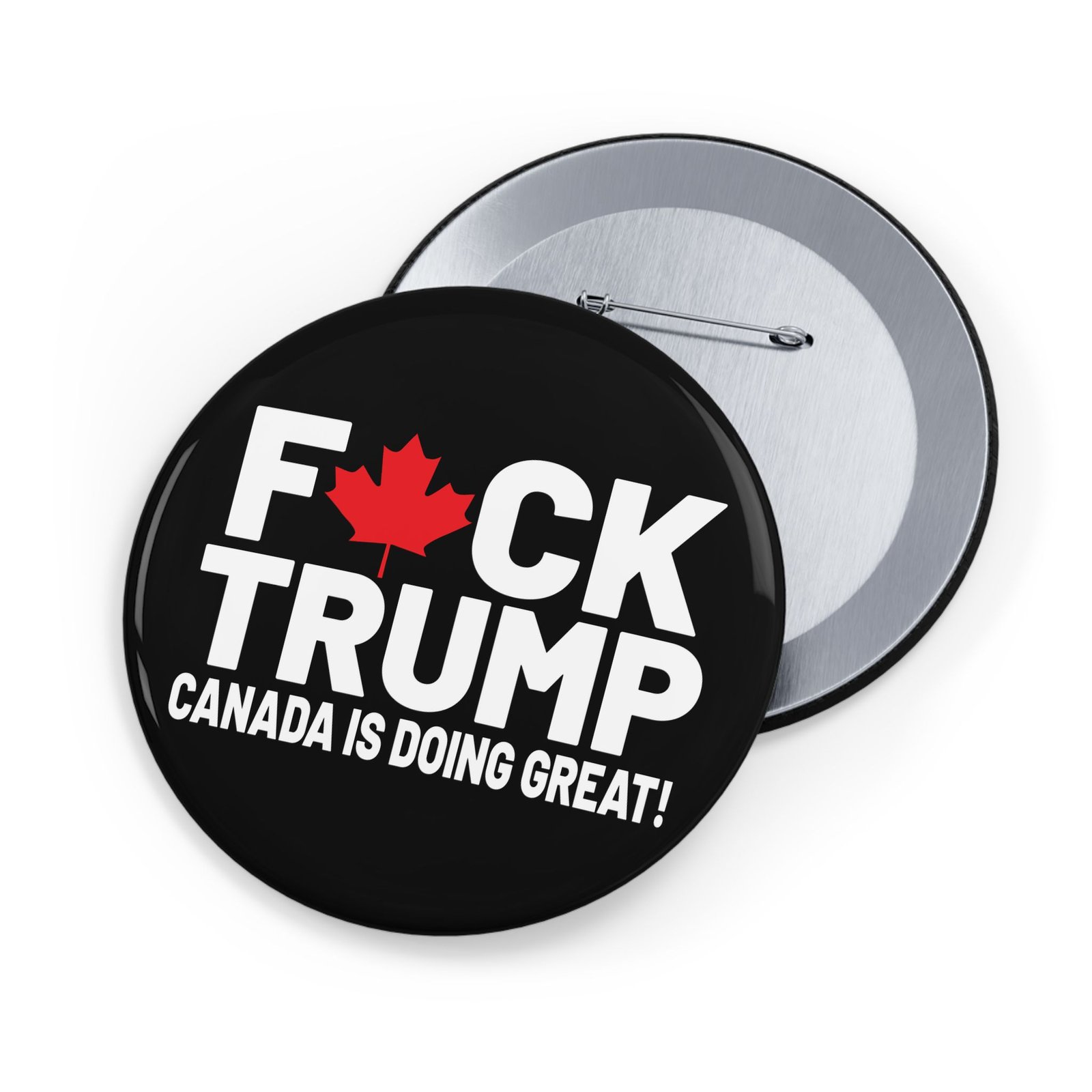 F*ck Trump! Canada Is Doing Great! Political Statement Round Pins, Funny Canadian Pins - Image 10