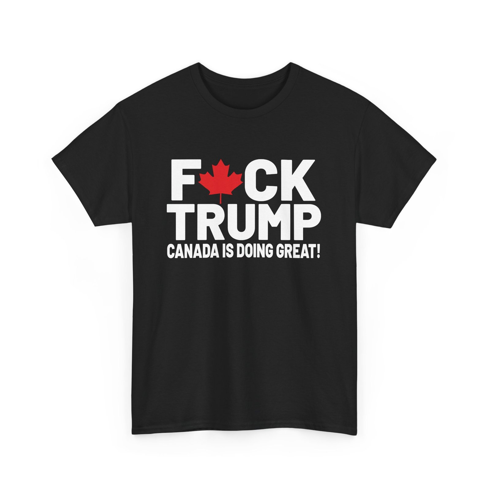 F*ck Trump - Canada Is Doing Great Tee - Image 2