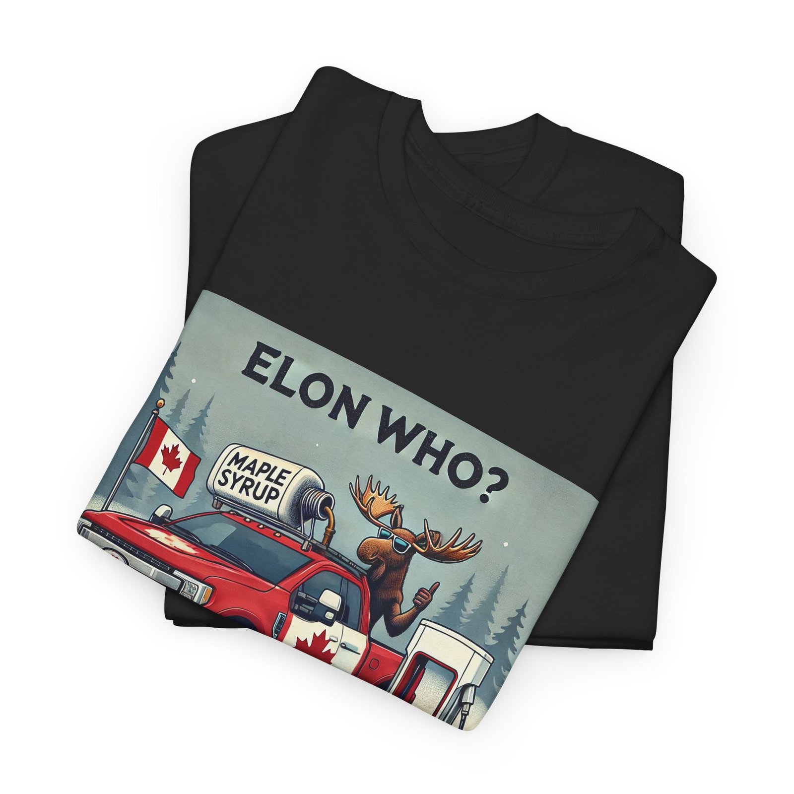 Elon Who? Funny Canadian Maple Syrup Truck Tee, Humorous T-Shirt - Image 7