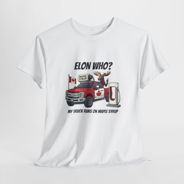 Elon Who? Funny Canadian Maple Syrup Truck Tee, Gift for Maple Lovers - Image 3