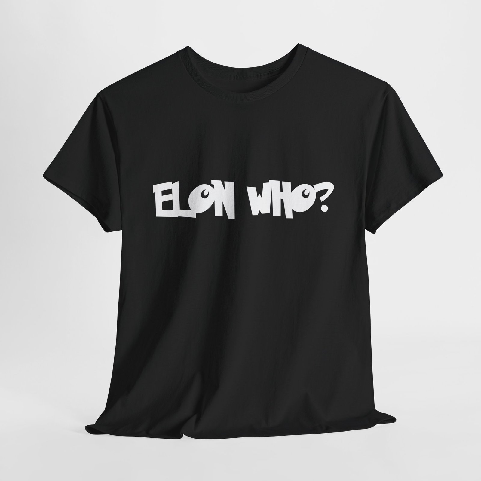 Elon Who? Funny Bold Statement T-Shirt for Trendsetters. Elon Musk  Parody - Image 7