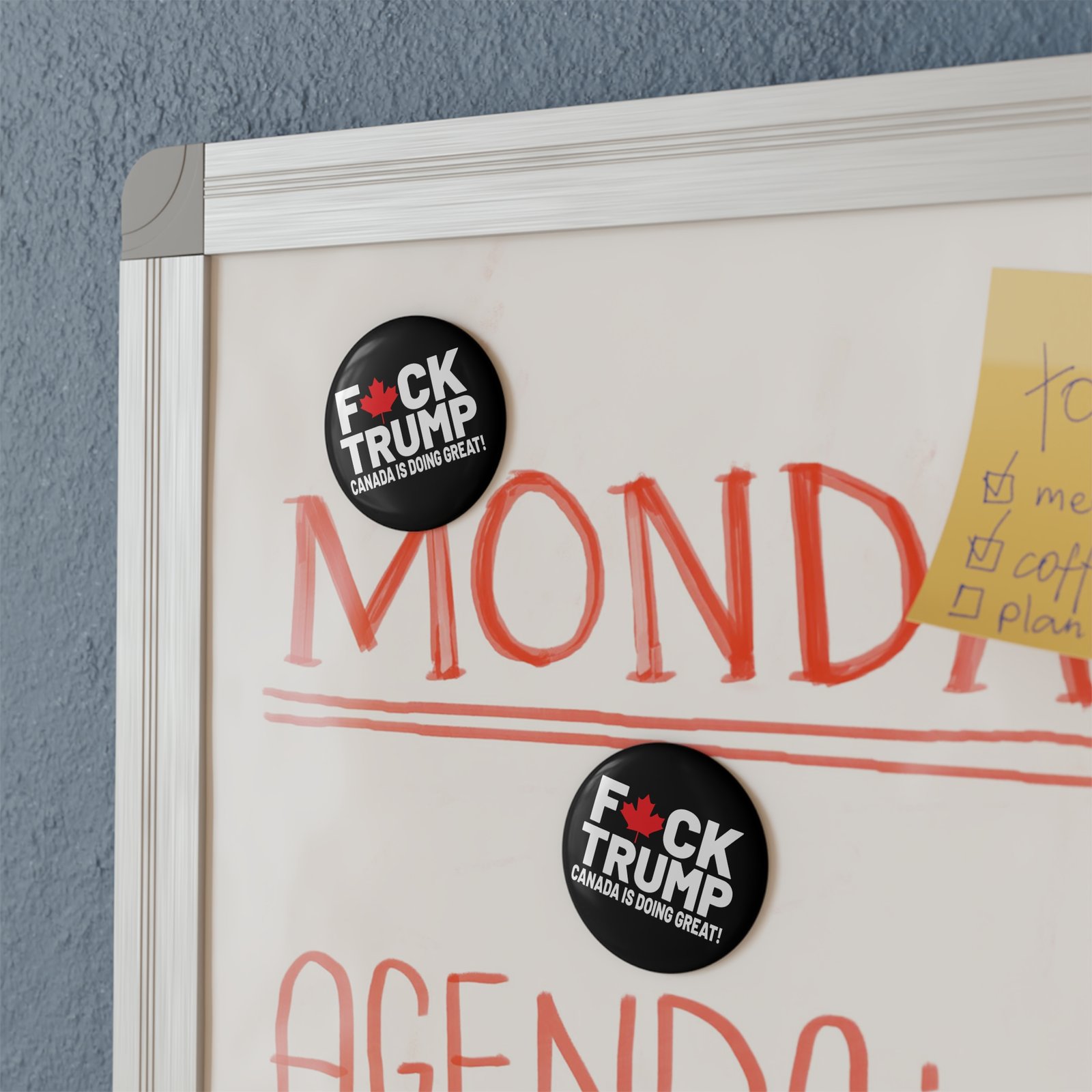 F*ck Trump! Canada Is Doing Great! Political Statement Button Magnet - Image 4